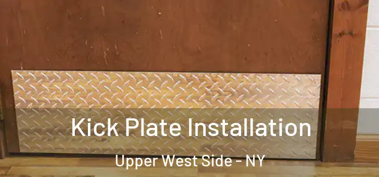  Kick Plate Installation Upper West Side - NY