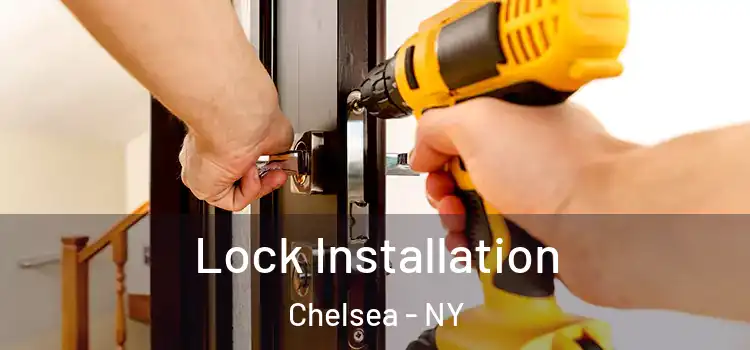 Lock Installation Chelsea - NY