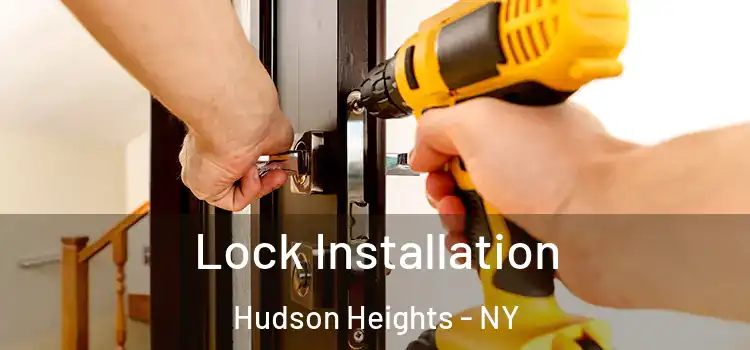  Lock Installation Hudson Heights - NY