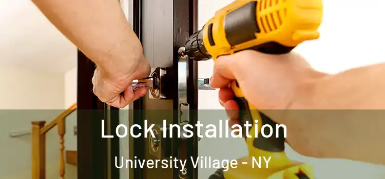 Lock Installation University Village - NY