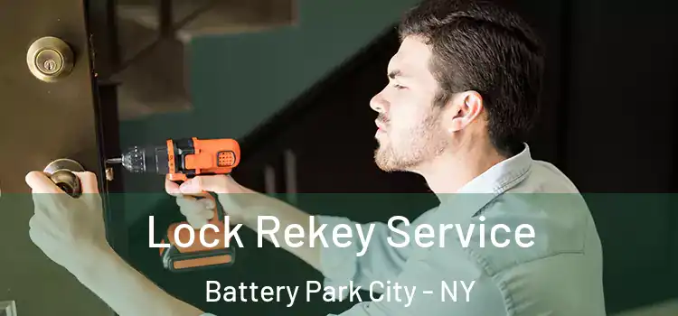 Lock Rekey Service Battery Park City - NY