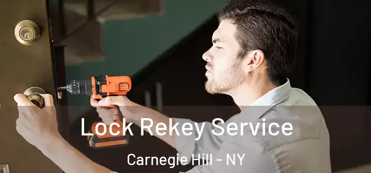 Lock Rekey Service Carnegie Hill - NY