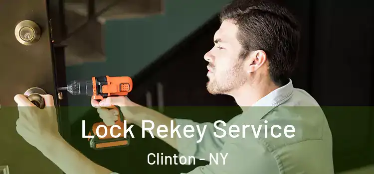 Lock Rekey Service Clinton - NY