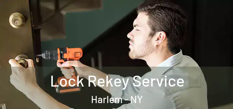 Lock Rekey Service Harlem - NY
