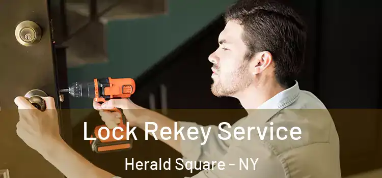Lock Rekey Service Herald Square - NY