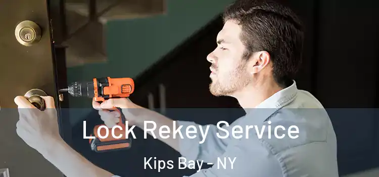 Lock Rekey Service Kips Bay - NY