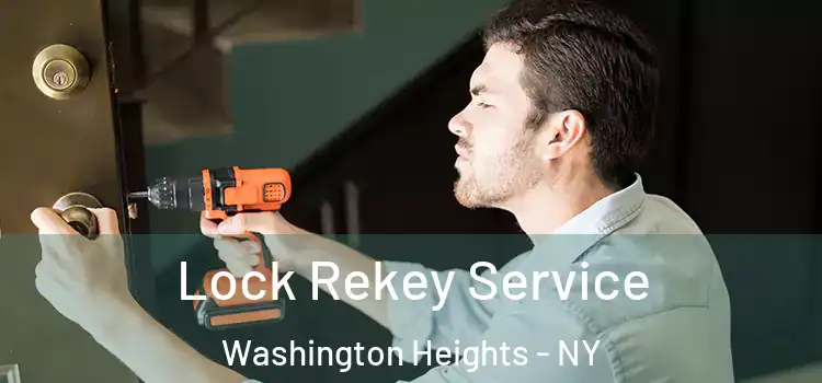 Lock Rekey Service Washington Heights - NY