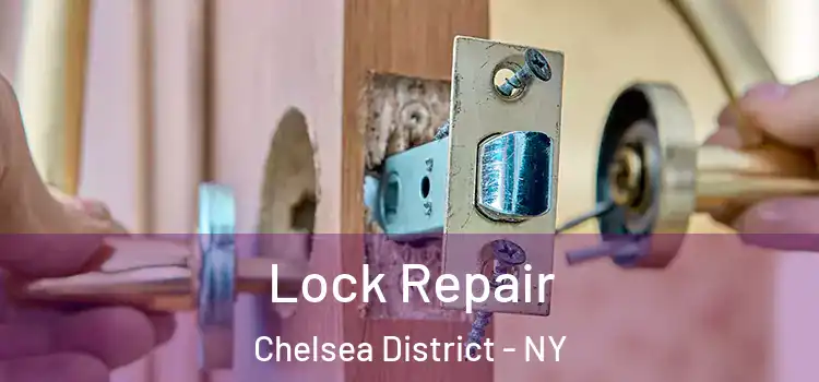 Lock Repair Chelsea District - NY
