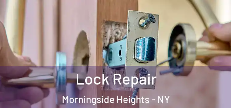 Lock Repair Morningside Heights - NY