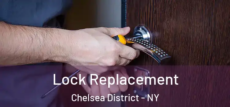 Lock Replacement Chelsea District - NY