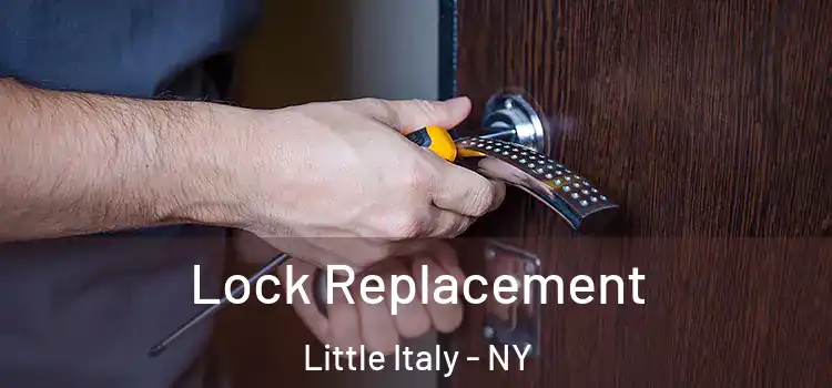 Lock Replacement Little Italy - NY