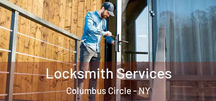  Locksmith Services Columbus Circle - NY
