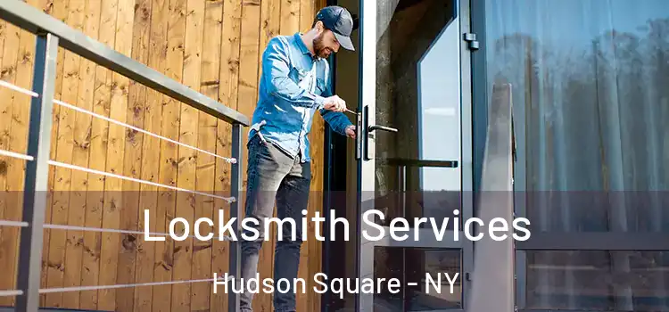  Locksmith Services Hudson Square - NY