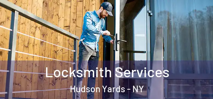  Locksmith Services Hudson Yards - NY