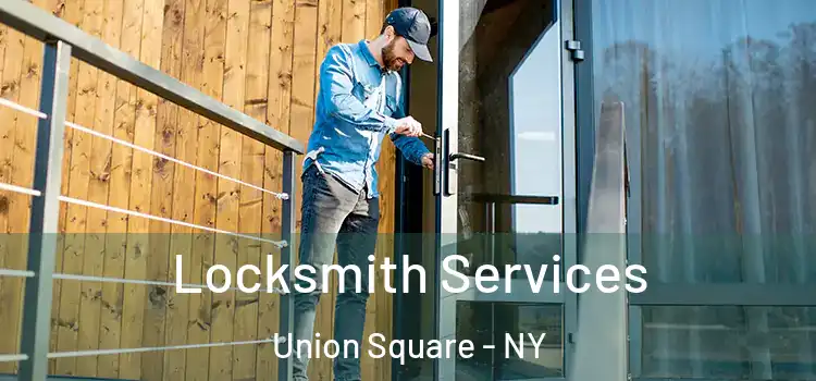 Locksmith Services Union Square - NY