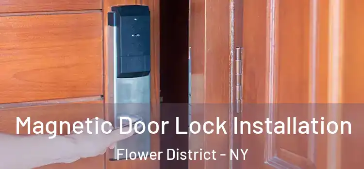  Magnetic Door Lock Installation Flower District - NY