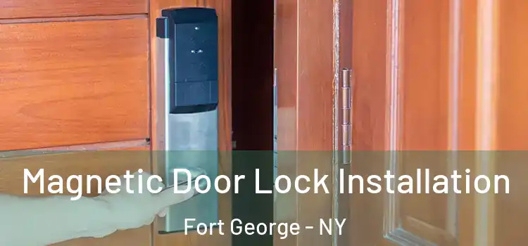  Magnetic Door Lock Installation Fort George - NY