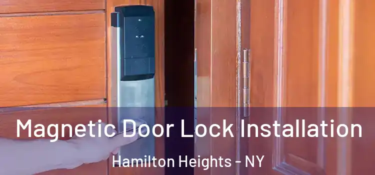  Magnetic Door Lock Installation Hamilton Heights - NY
