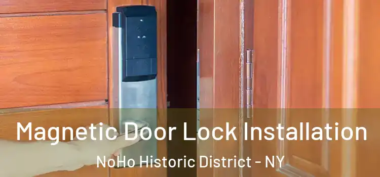 Magnetic Door Lock Installation NoHo Historic District - NY