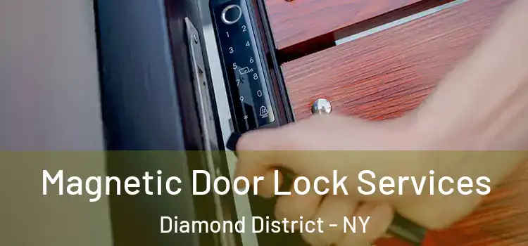 Magnetic Door Lock Services Diamond District - NY