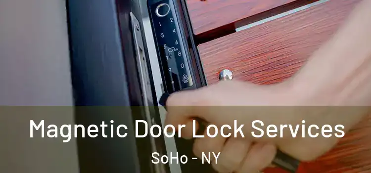 Magnetic Door Lock Services SoHo - NY