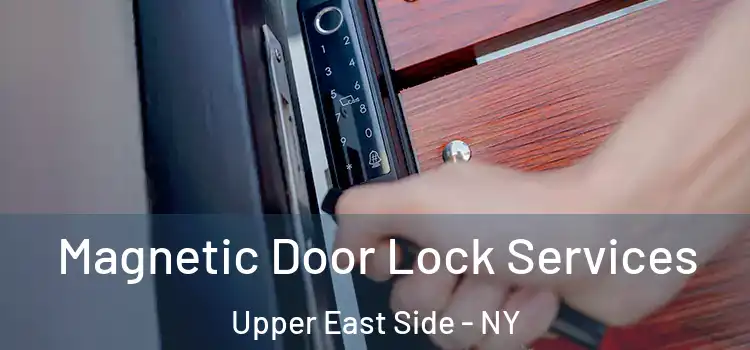 Magnetic Door Lock Services Upper East Side - NY