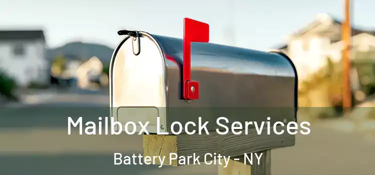 Mailbox Lock Services Battery Park City - NY