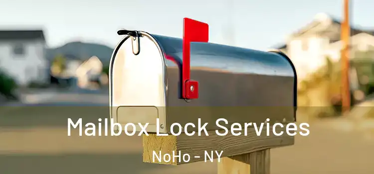 Mailbox Lock Services NoHo - NY