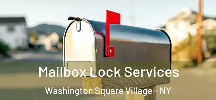 Mailbox Lock Services Washington Square Village - NY