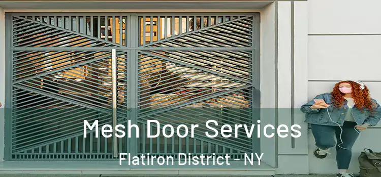  Mesh Door Services Flatiron District - NY