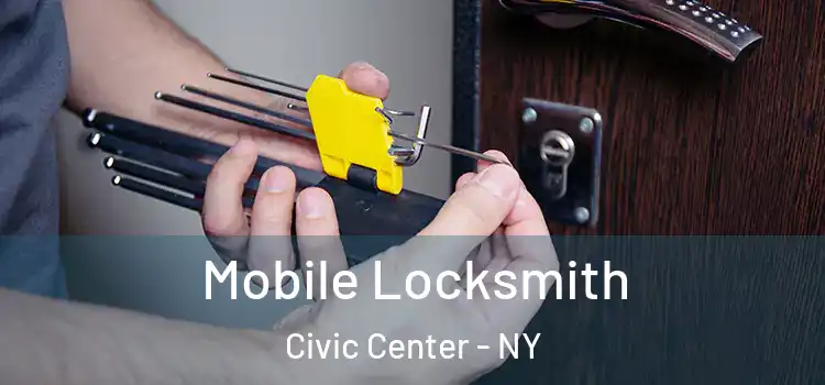 Mobile Locksmith Civic Center - NY