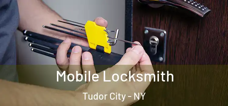 Mobile Locksmith Tudor City - NY