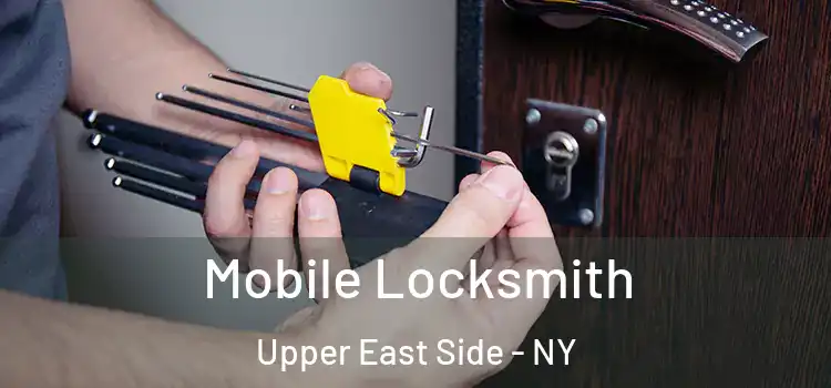Mobile Locksmith Upper East Side - NY