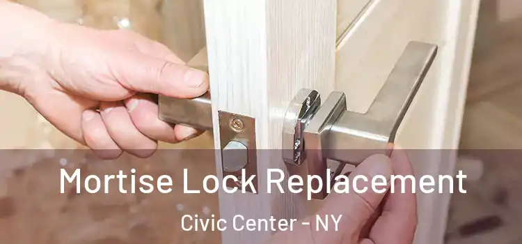  Mortise Lock Replacement Civic Center - NY