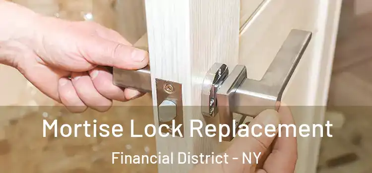 Mortise Lock Replacement Financial District - NY