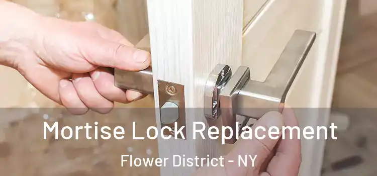 Mortise Lock Replacement Flower District - NY