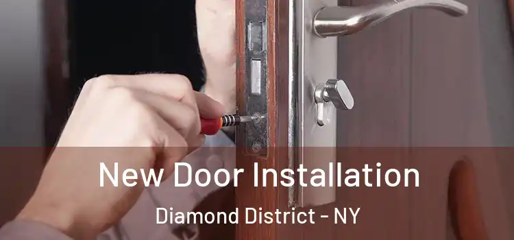 New Door Installation Diamond District - NY