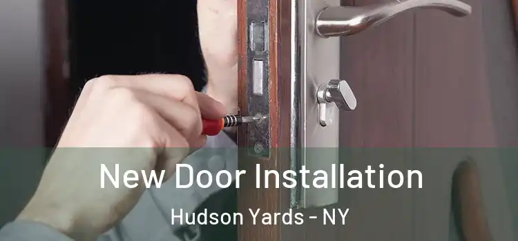 New Door Installation Hudson Yards - NY