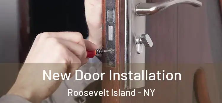 New Door Installation Roosevelt Island - NY