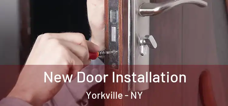 New Door Installation Yorkville - NY