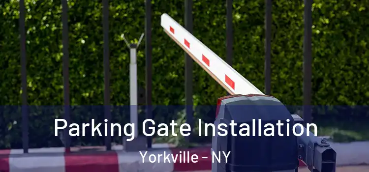 Parking Gate Installation Yorkville - NY