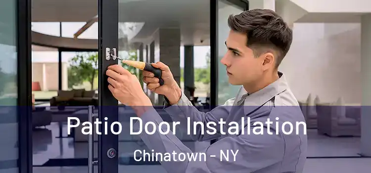 Patio Door Installation Chinatown - NY