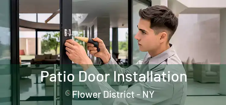 Patio Door Installation Flower District - NY