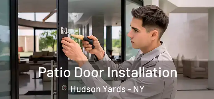 Patio Door Installation Hudson Yards - NY