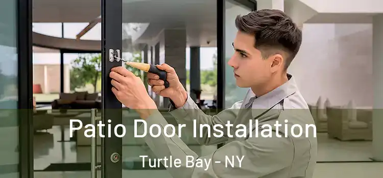 Patio Door Installation Turtle Bay - NY