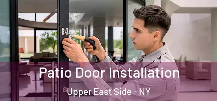Patio Door Installation Upper East Side - NY