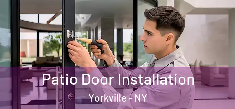 Patio Door Installation Yorkville - NY