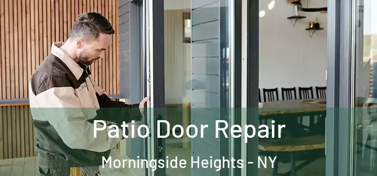  Patio Door Repair Morningside Heights - NY