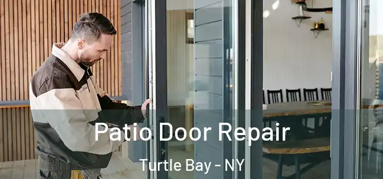 Patio Door Repair Turtle Bay - NY