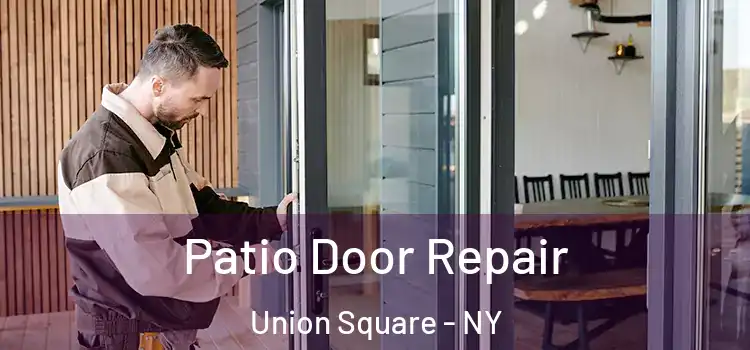 Patio Door Repair Union Square - NY